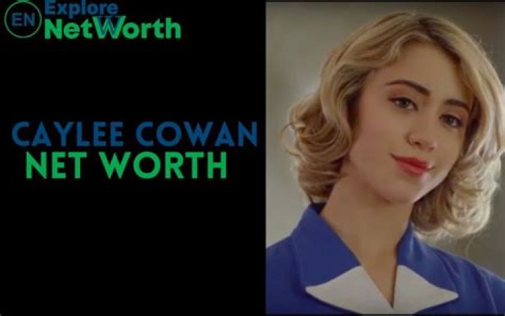 Caylee Cowan Bio, Age, Net Worth, Profession